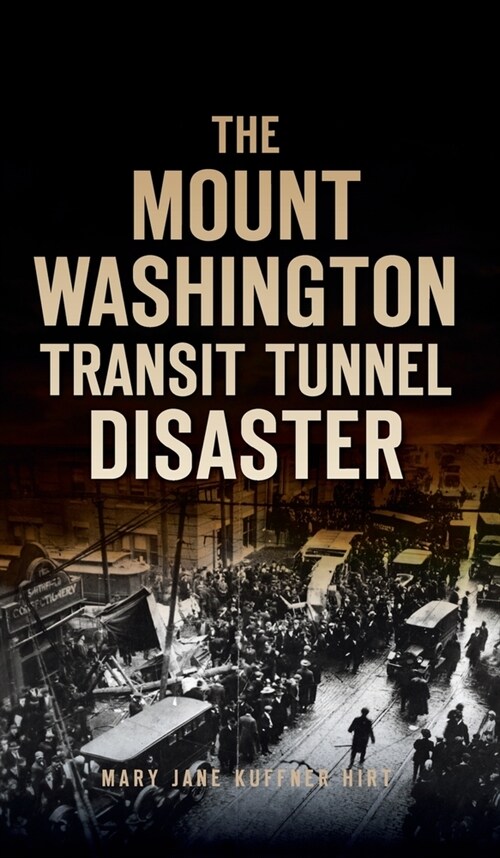 Mount Washington Transit Tunnel Disaster (Hardcover)