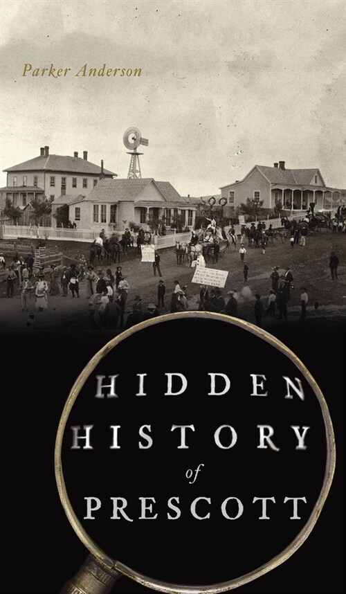 Hidden History of Prescott (Hardcover)