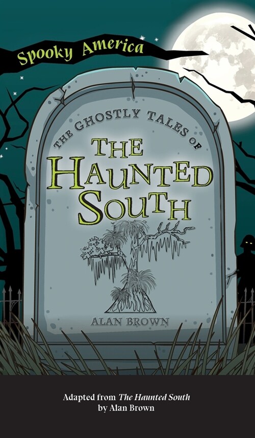 Ghostly Tales of the Haunted South (Hardcover)