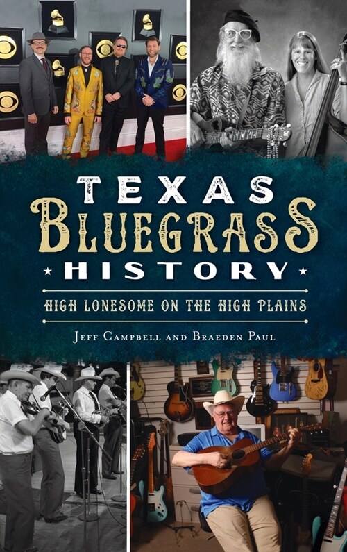Texas Bluegrass History: High Lonesome on the High Plains (Hardcover)