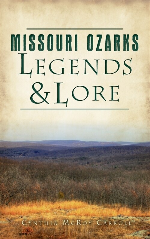 Missouri Ozarks Legends and Lore (Hardcover)