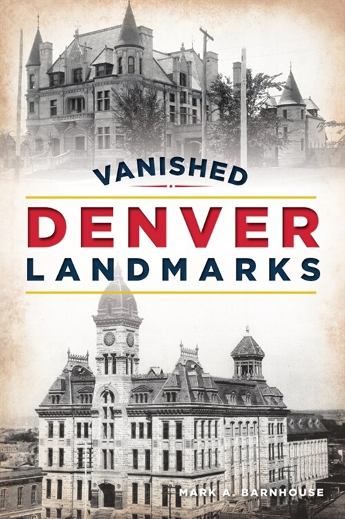 Vanished Denver Landmarks (Paperback)