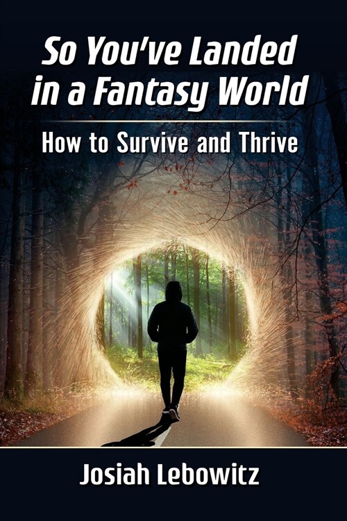 So Youve Landed in a Fantasy World: How to Survive and Thrive (Paperback)