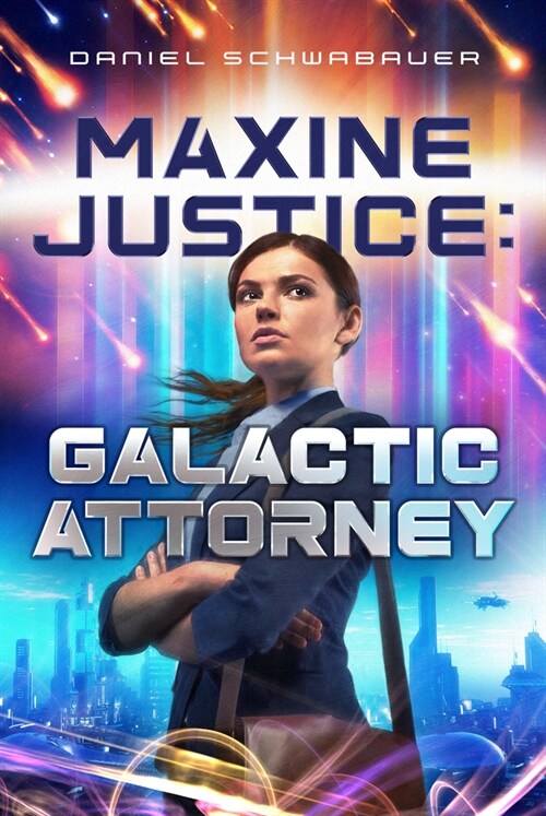 Maxine Justice: Galactic Attorney (Hardcover)