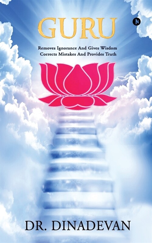 Guru: Removes Ignorance and Gives Wisdom; Corrects Mistakes and Provides Truth (Paperback)