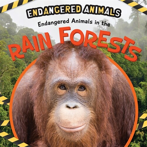 Endangered Animals in the Rain Forests (Library Binding)