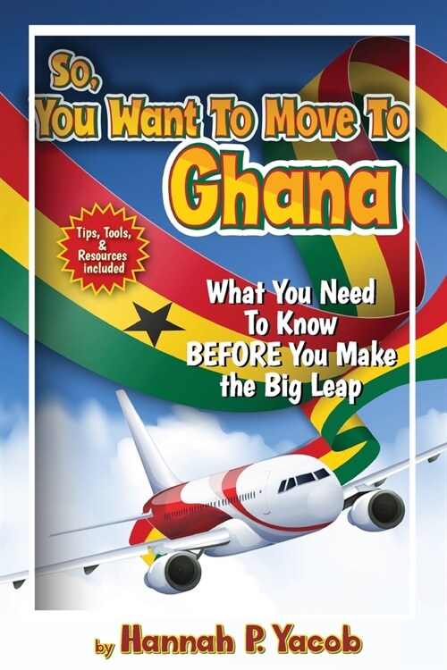 So, You Want to Move To Ghana (Paperback)