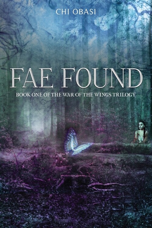 Fae Found: Book One of the War of the Wings Trilogy (Paperback)