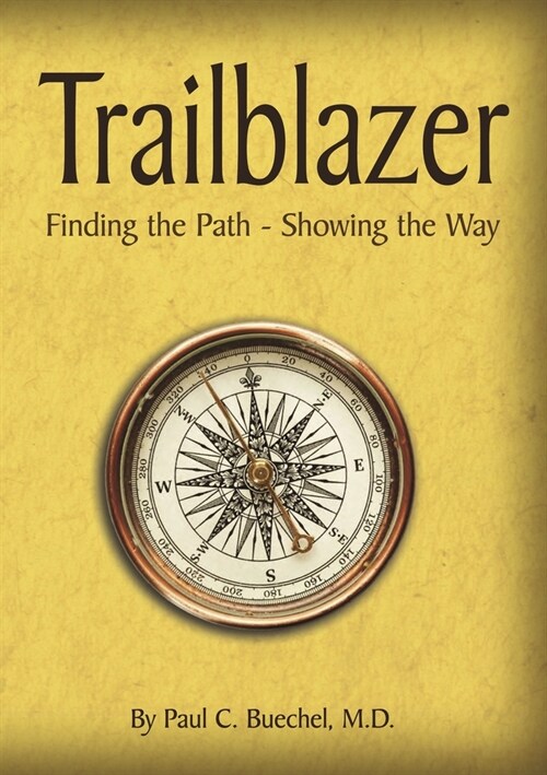 Trailblazer: Finding the Path - Showing the Way (Paperback)