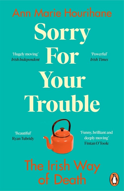 Sorry for Your Trouble : The Irish Way of Death (Paperback)