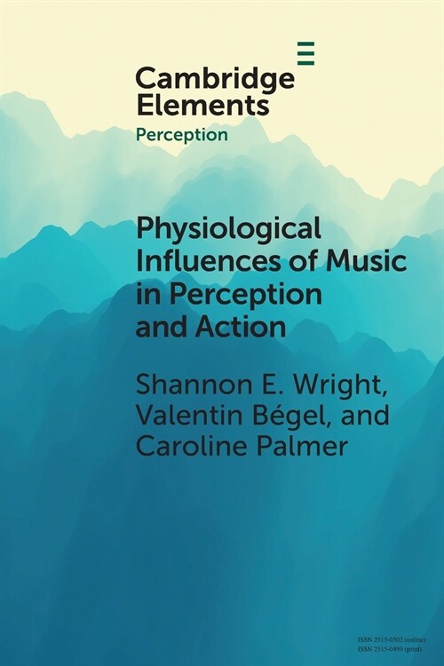 Physiological Influences of Music in Perception and Action (Paperback, New ed)
