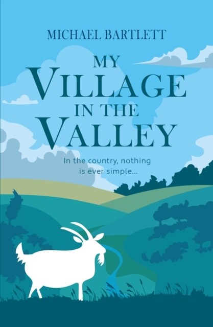 My Village in the Valley : In the country, nothing is ever simple (Paperback)