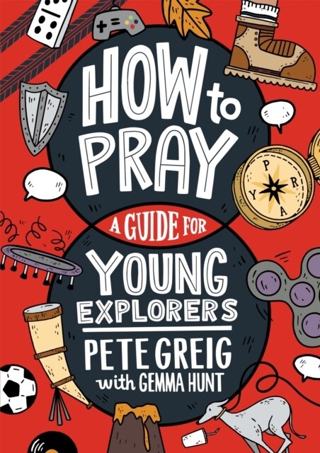 How to Pray: A Guide for Young Explorers (Paperback)