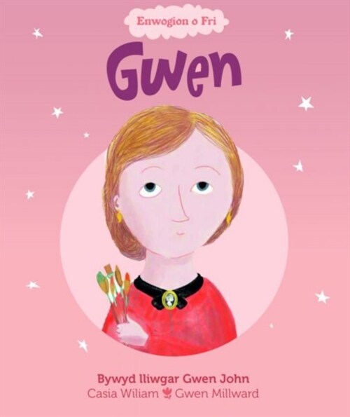 Enwogion o Fri: Gwen - Bywyd Lliwgar Gwen John (Paperback)