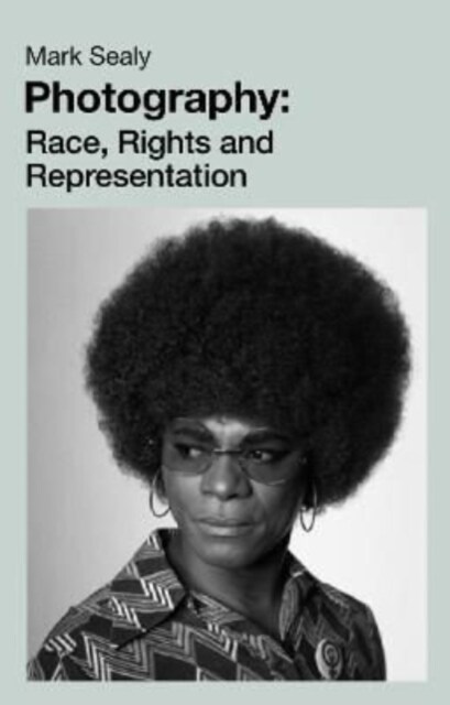 Photography : Race, rights and representation (Paperback)