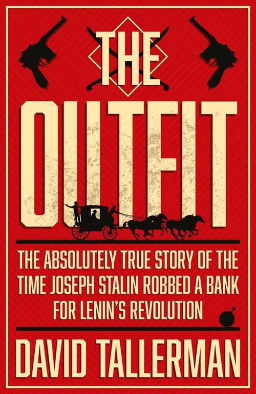 The Outfit : The Absolutely True Story of the Time Joseph Stalin Robbed a Bank (Paperback)