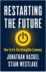 Restarting the Future: How to Fix the Intangible Economy (Hardcover)