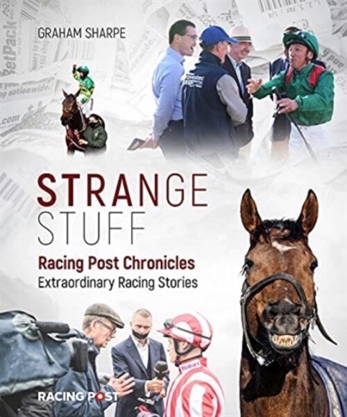 Racing Post Chronicles : Strange Stuff (Hardcover)