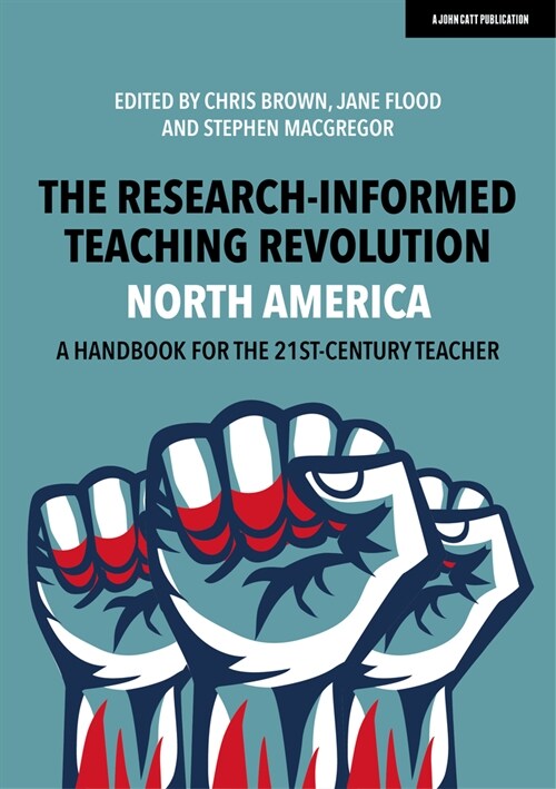 The Research-Informed Teaching Revolution - North America: A Handbook for the 21st Century Teacher (Paperback)