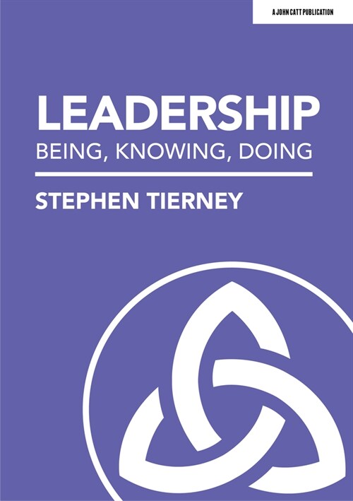 Leadership: Being, Knowing, Doing (Paperback)