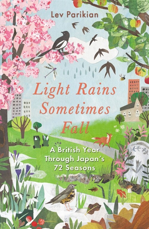 Light Rains Sometimes Fall : A British Year in Japans 72 Seasons (Paperback)