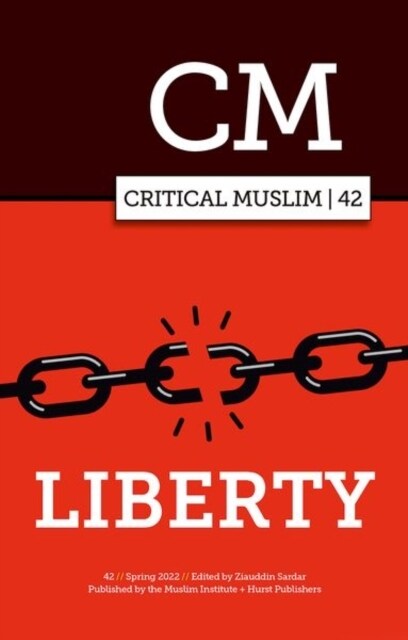 Critical Muslim 42 : Liberty (Paperback)