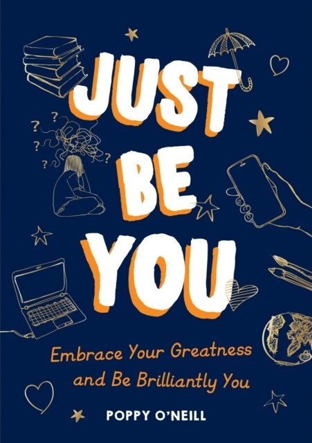 Just Be You : Embrace Your Greatness and Be Brilliantly You (Paperback)