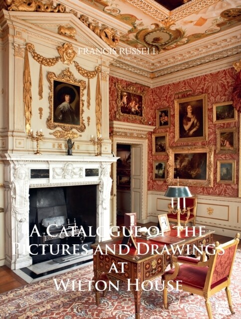 A Catalogue of the Pictures and Drawings at Wilton House (Hardcover)