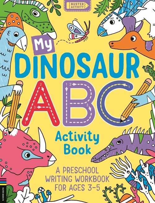 My Dinosaur ABC Activity Book : A Preschool Writing Workbook for Ages 3–5 (Paperback)