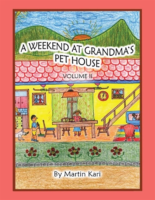 A Weekend at Grandmas Pet House Volume II (Paperback)