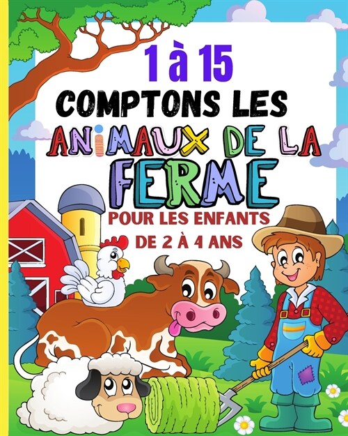1À15 comptons les animaux de la ferme pour les tout-petits de 2 à 4 ans (Paperback)