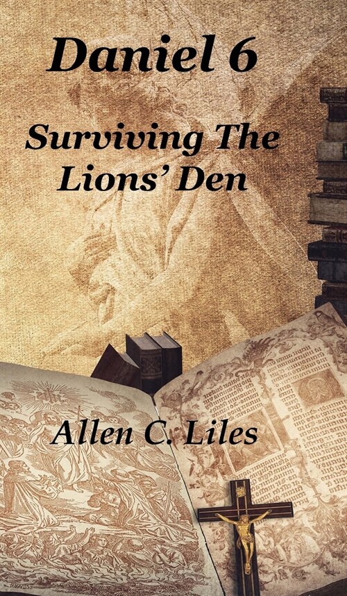 Daniel 6: Surviving The Lions Den (Hardcover)