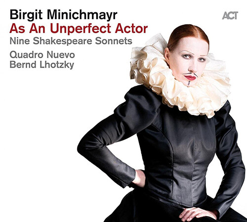 [수입] Birgit Minichmayr / Bernd Lhotzky / Quadro Nuevo - As an Unperfect Actor : Nine Shakespeare Sonnets [디지팩]