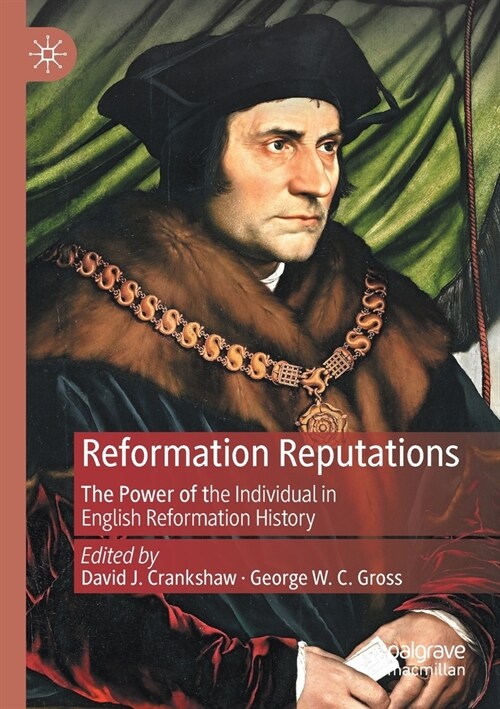 Reformation Reputations: The Power of the Individual in English Reformation History (Paperback)