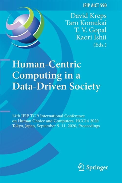 Human-Centric Computing in a Data-Driven Society: 14th IFIP TC 9 International Conference on Human Choice and Computers, HCC14 2020, Tokyo, Japan, Sep (Paperback)