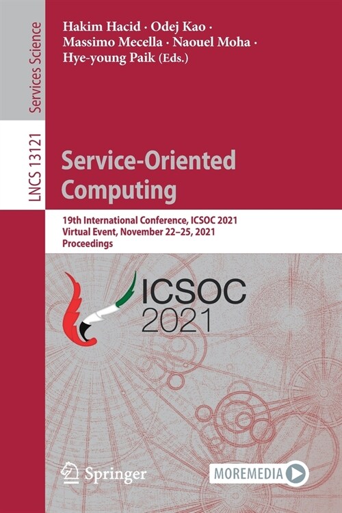Service-Oriented Computing: 19th International Conference, ICSOC 2021, Virtual Event, November 22-25, 2021, Proceedings (Paperback)