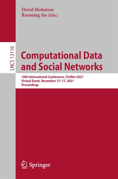 Computational Data and Social Networks: 10th International Conference, CSoNet 2021, Virtual Event, November 15-17, 2021, Proceedings (Paperback)