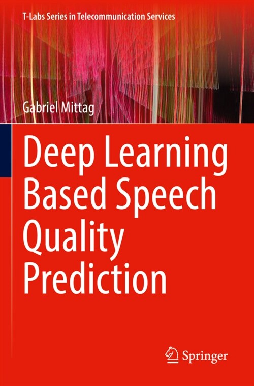 Deep Learning Based Speech Quality Prediction (Hardcover)