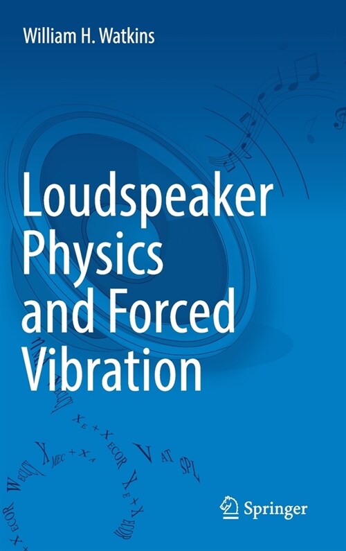 Loudspeaker Physics and Forced Vibration (Hardcover)