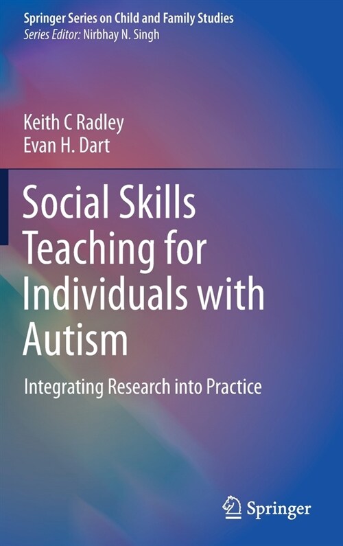 Social Skills Teaching for Individuals with Autism: Integrating Research into Practice (Hardcover)