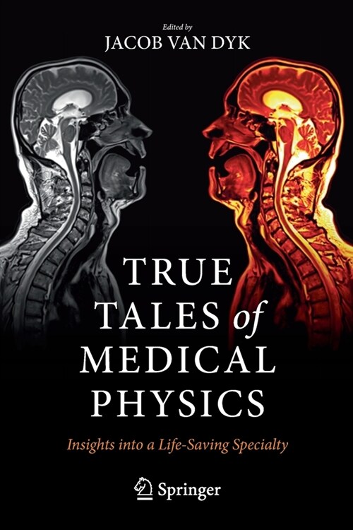 True Tales of Medical Physics: Insights Into a Life-Saving Specialty (Paperback, 2022)