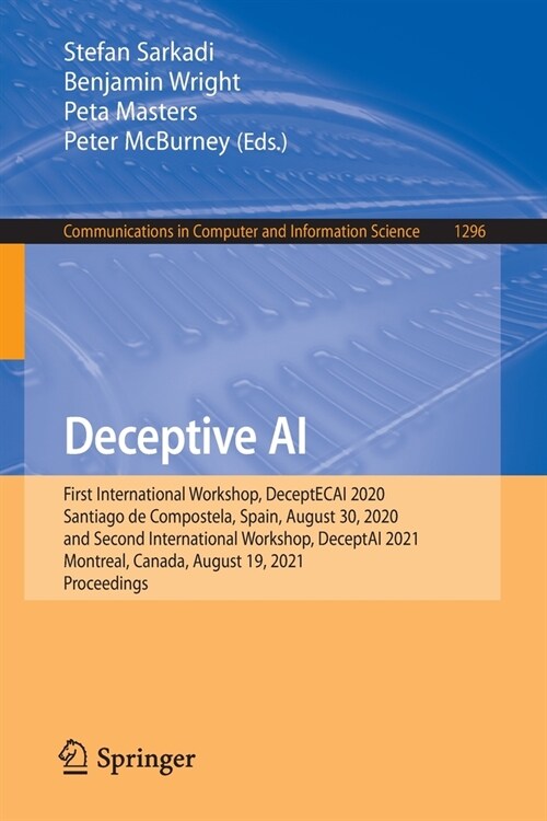 Deceptive AI: First International Workshop, DeceptECAI 2020, Santiago de Compostela, Spain, August 30, 2020 and Second International (Paperback)