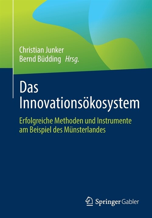 Das Innovations?osystem: Erfolgreiche Methoden Und Instrumente Am Beispiel Des M?sterlandes (Paperback, 1. Aufl. 2022)