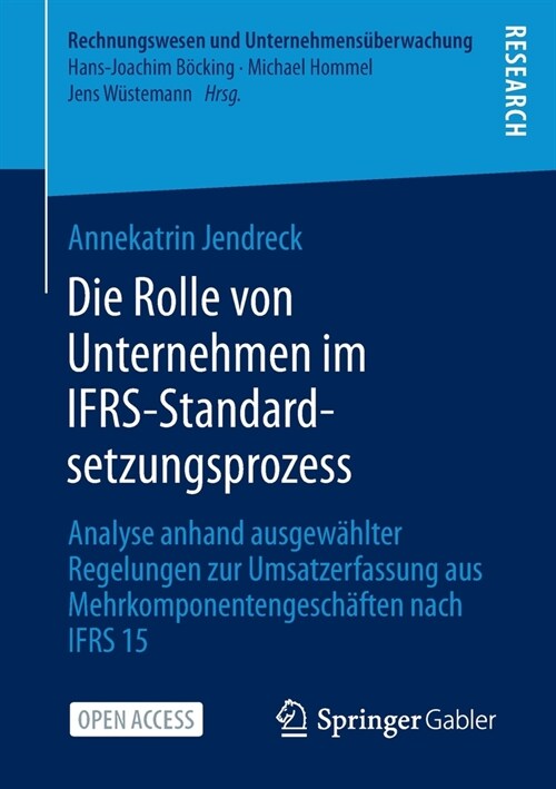 Die Rolle von Unternehmen im IFRS-Standardsetzungsprozess: Analyse anhand ausgew?lter Regelungen zur Umsatzerfassung aus Mehrkomponentengesch?ten na (Paperback)