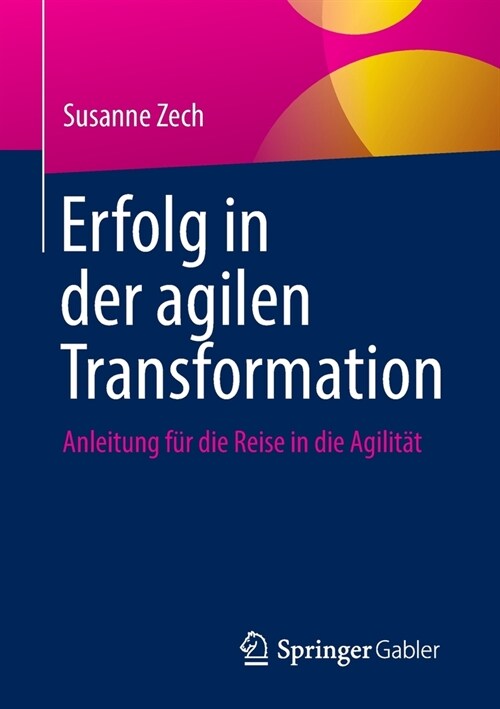 Erfolg in der agilen Transformation: Anleitung f? die Reise in die Agilit? (Paperback)