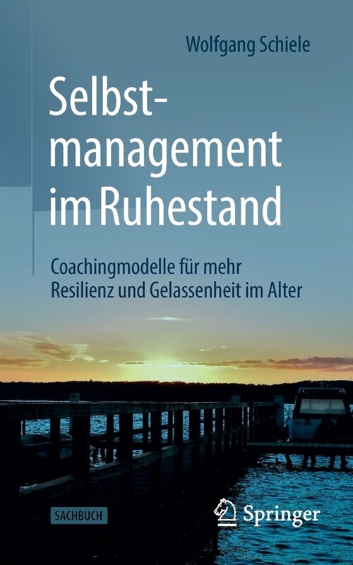 Selbstmanagement im Ruhestand: Coachingmodelle f? mehr Resilienz und Gelassenheit im Alter (Paperback)