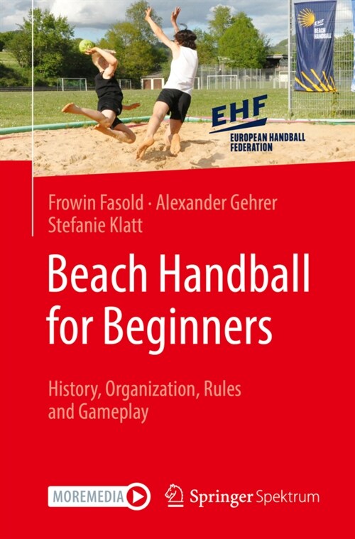 Beach Handball for Beginners: History, Organization, Rules and Gameplay (Paperback, 2022)