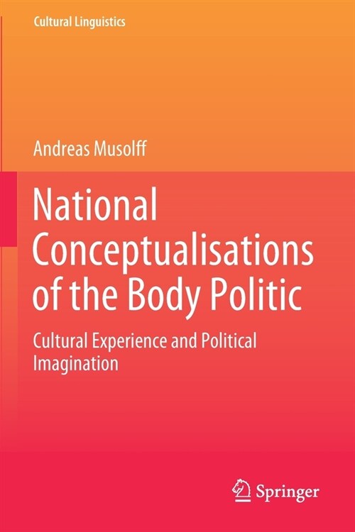 National Conceptualisations of the Body Politic: Cultural Experience and Political Imagination (Paperback)