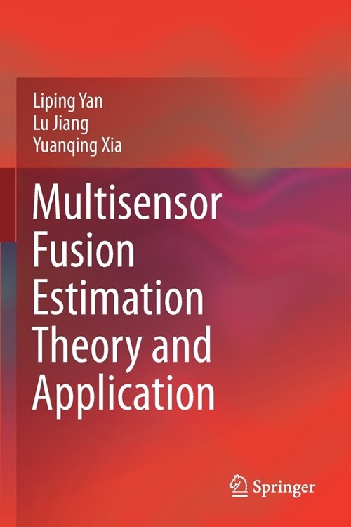 Multisensor Fusion Estimation Theory and Application (Paperback)