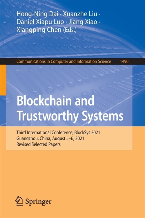 Blockchain and Trustworthy Systems: Third International Conference, BlockSys 2021, Guangzhou, China, August 5-6, 2021, Revised Selected Papers (Paperback)
